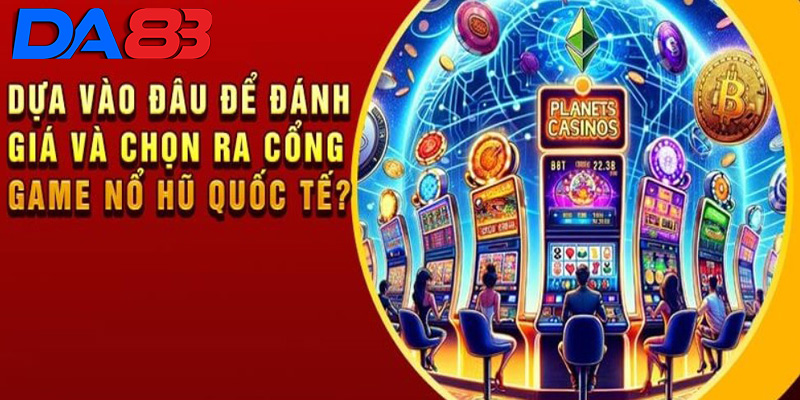 Casino Online DA88 - Trải Nghiệm Vô Định Với Sự Hấp Dẫn DA88