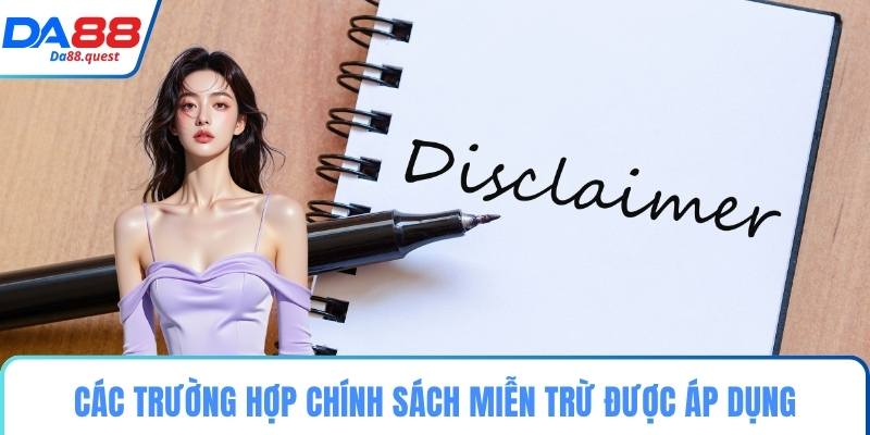 Các trường hợp chính sách miễn trừ được áp dụng
