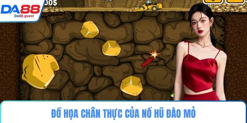 Đồ họa chân thực của nổ hũ đào mỏ