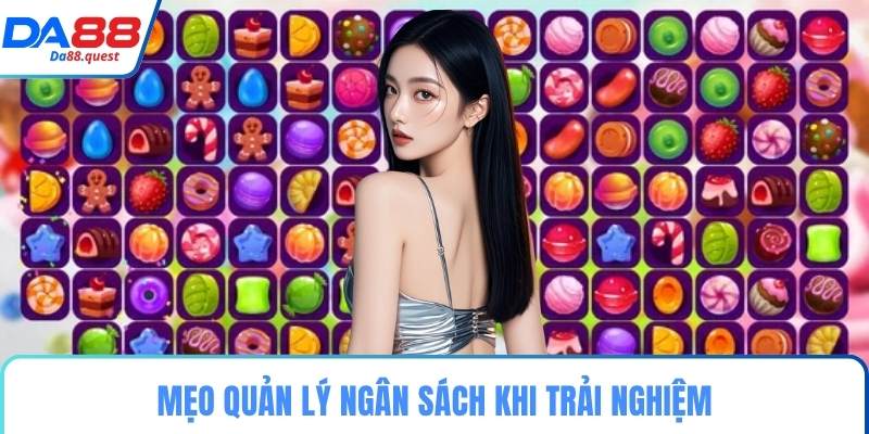 Mẹo quản lý ngân sách khi trải nghiệm